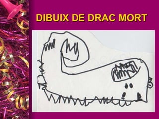 DIBUIX DE DRAC MORT 