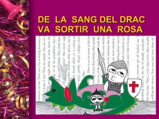 DE  LA  SANG DEL DRAC VA  SORTIR  UNA  ROSA  