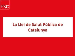 La Llei de Salut Pública de Catalunya 