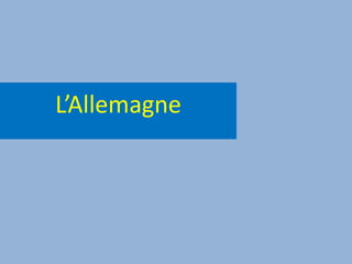 L’Allemagne 