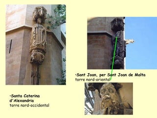 Santa Caterina d'Alexandria torre nord-occidental Sant Joan, per Sant Joan de Malta torre nord-oriental  