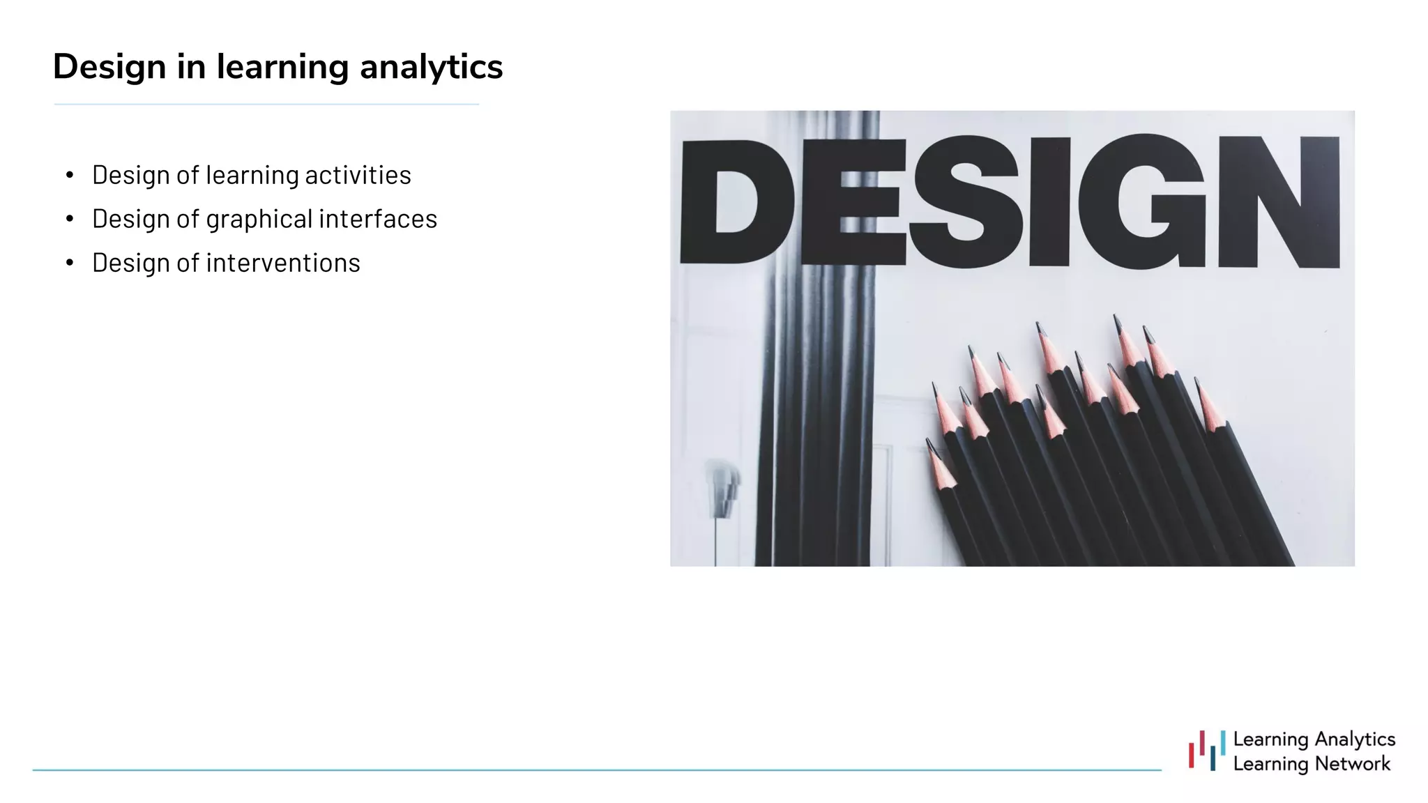 •
•
•
Design in learning analytics
 