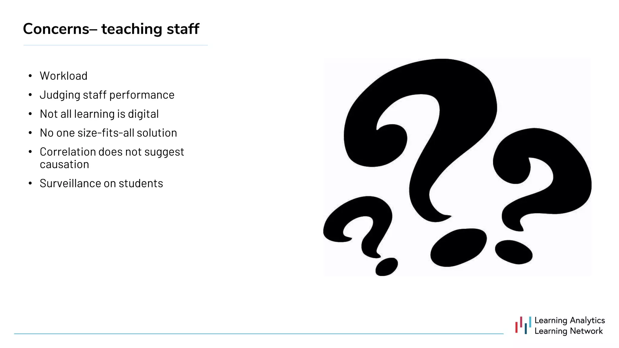 •
•
•
•
•
•
Concerns– teaching staff
 