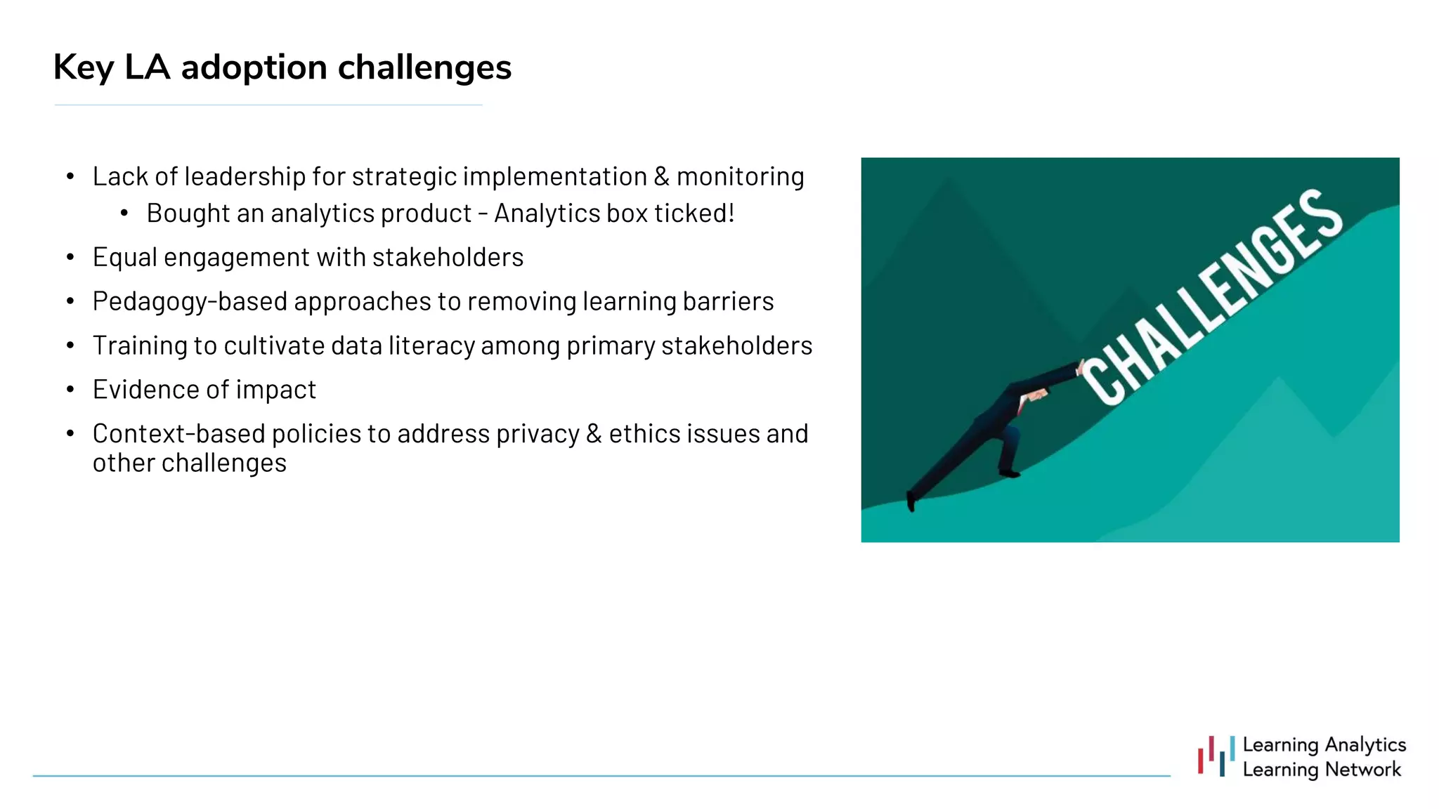 •
•
•
•
•
•
•
Key LA adoption challenges
 
