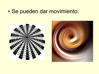 Se pueden dar movimiento: 