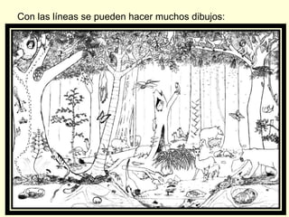 Con las líneas se pueden hacer muchos dibujos: 
