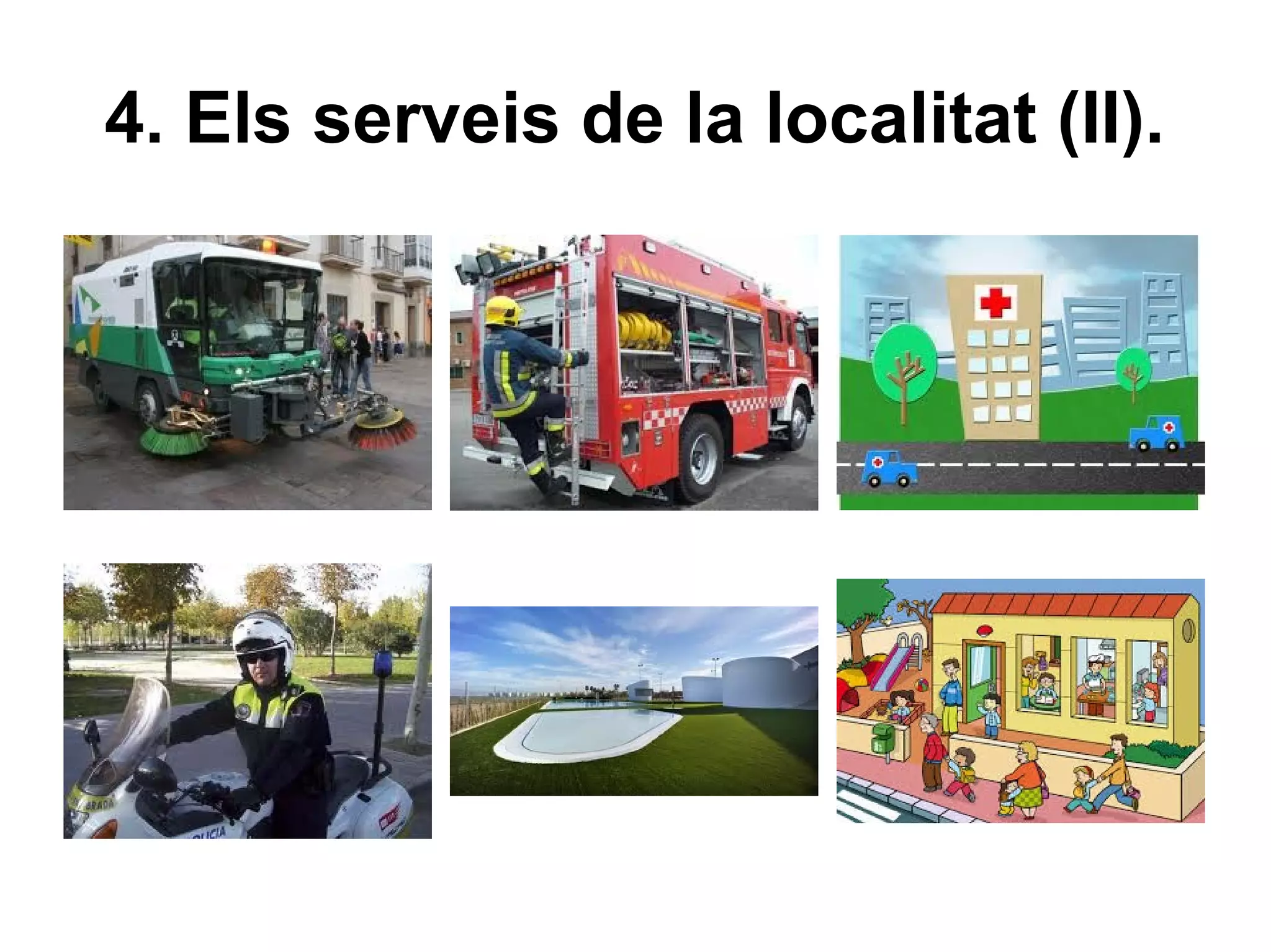 4. Els serveis de la localitat (II).
 