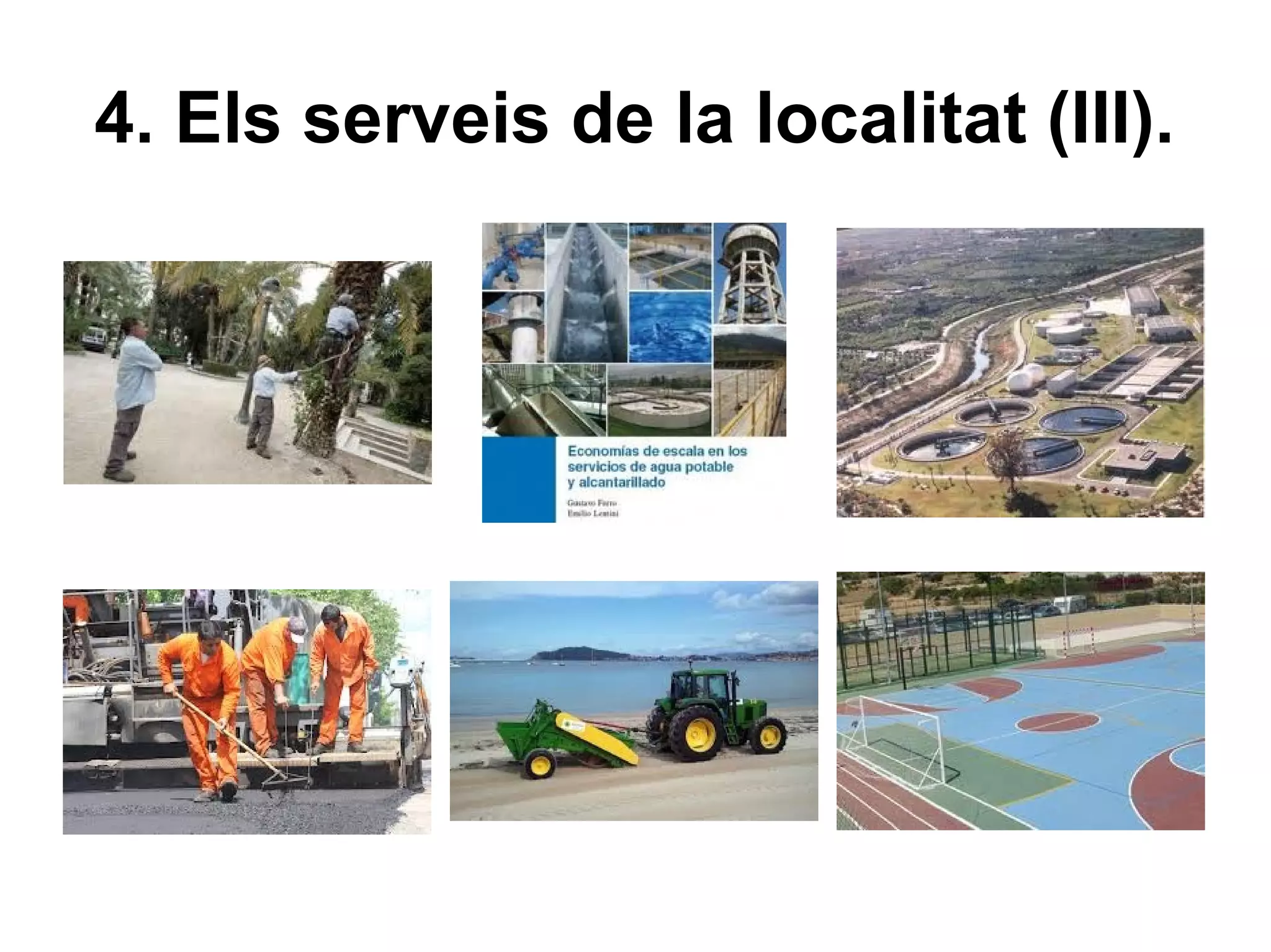 4. Els serveis de la localitat (III).
 