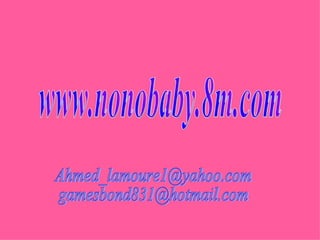 www.nonobaby.8m.com [email_address] [email_address] 