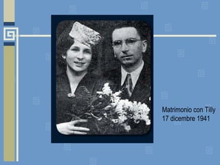 Matrimonio con Tilly 17 dicembre 1941 
