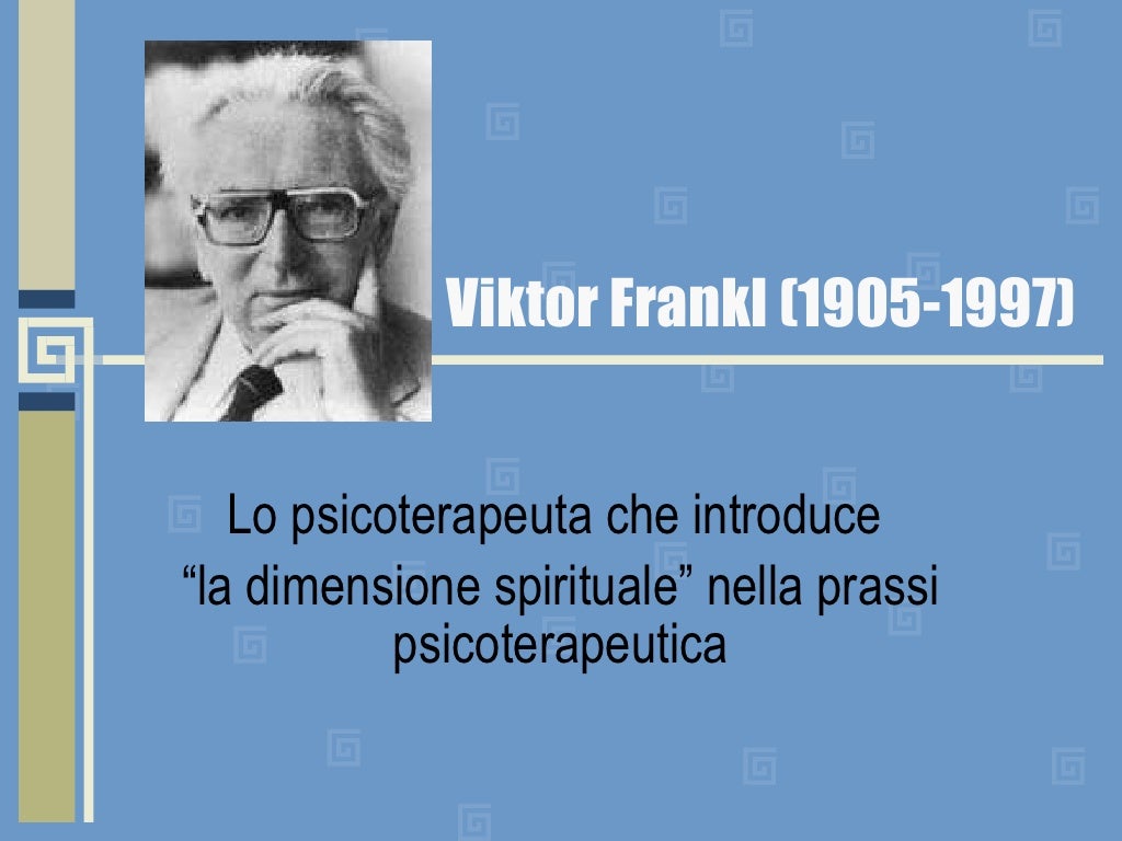 La Logoterapia di Viktor Frankl (prima