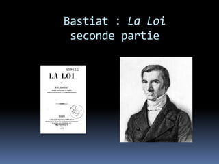 Bastiat : La Loi
 seconde partie
 