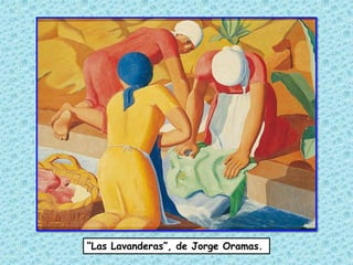 “Las Lavanderas”, de Jorge Oramas.
 