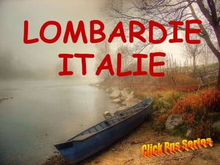 LOMBARDIE ITALIE Click Pps Series 