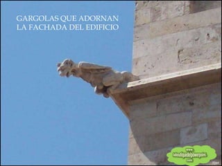GARGOLAS QUE ADORNAN LA FACHADA DEL EDIFICIO 