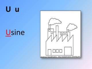 U u

Usine
 
