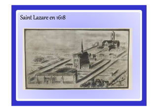 Saint Lazare en 1618Saint Lazare en 1618Saint Lazare en 1618Saint Lazare en 1618Saint Lazare en 1618Saint Lazare en 1618Saint Lazare en 1618Saint Lazare en 1618
 