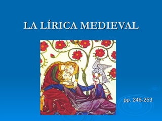 LA LÍRICA MEDIEVAL pp. 246-253 