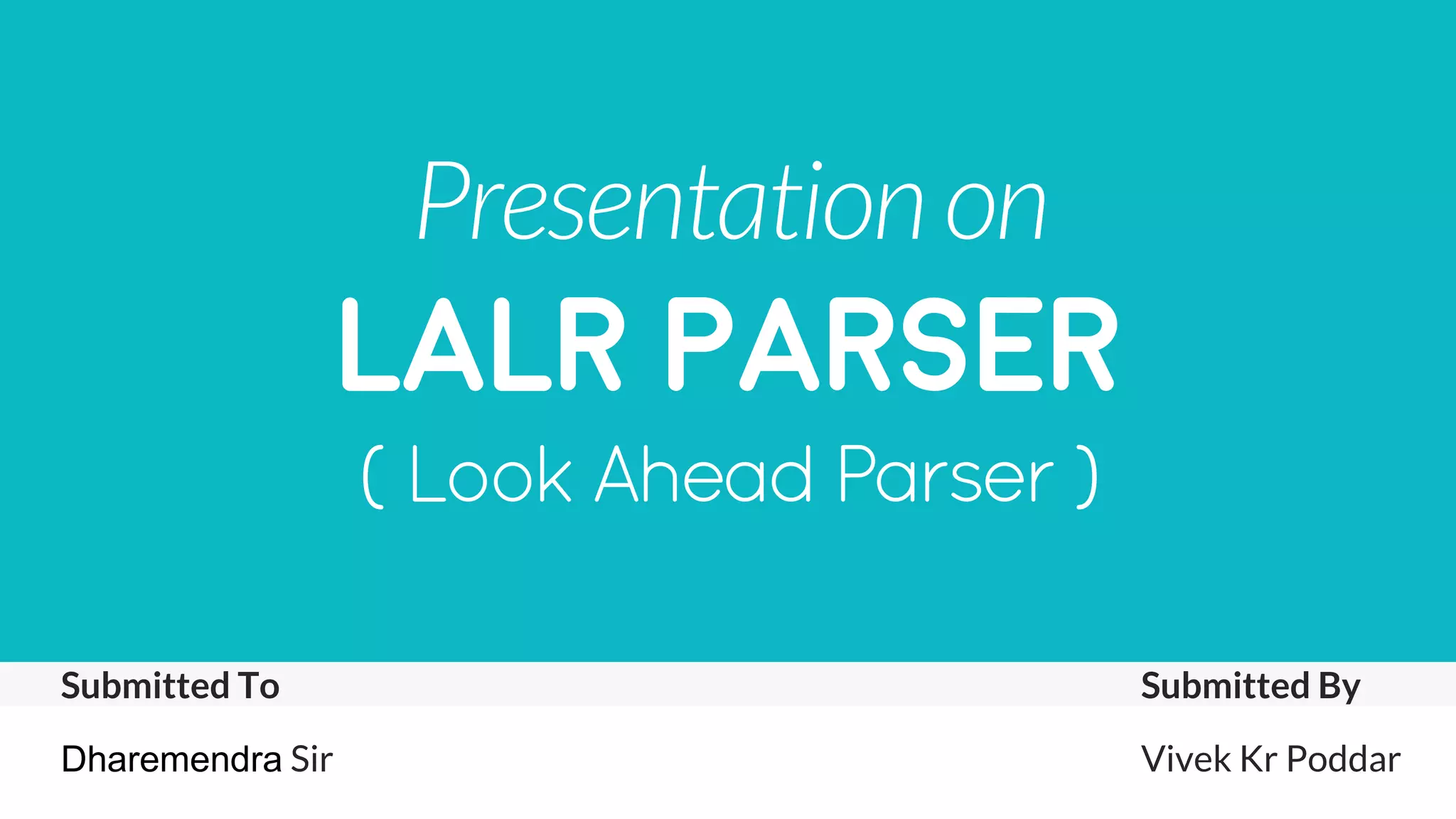 LALR Parser Presentation ppt | PPTX