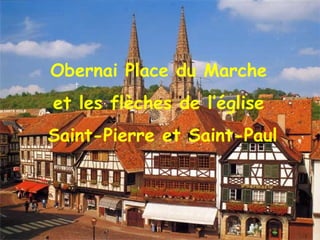 Obernai Place du Marche  et les flèches de l’église  Saint-Pierre et Saint-Paul 