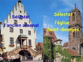 Sélestat  l’ancien arsenal Sélestat l’église  Saint-Georges   