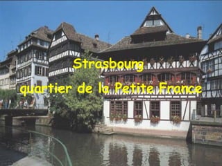 Strasbourg  quartier de la Petite France 