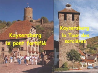 Kaysersberg  la Tour des sorcières   Kaysersberg  le pont fortifié   