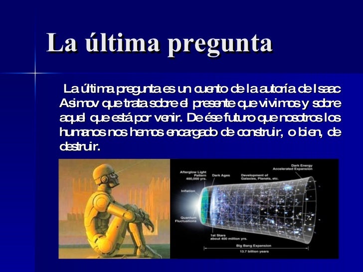 La última pregunta, de Isaac Asimov.