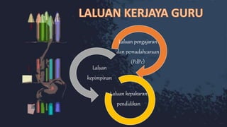 Laluan kerjaya guru &.pptx tutorial | PPTX