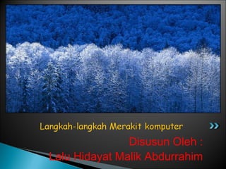 Disusun Oleh :
Lalu Hidayat Malik Abdurrahim
 