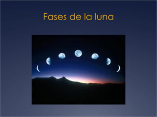 Fases de la luna
 