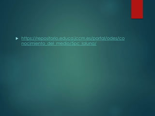  https://repositorio.educa.jccm.es/portal/odes/co
nocimiento_del_medio/5pc_laluna/