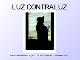 LUZ CONTRALUZ




http://audiovisualisfanto.blogspot.com.es/2012/05/direccion-de-la-luz.html
 