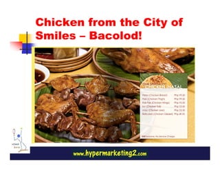 Chicken from the City of
Smiles – Bacolod!
 