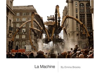 La Machine By Emma Brooks
 