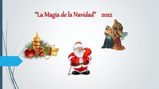 “La Magia de la Navidad” 2022
 