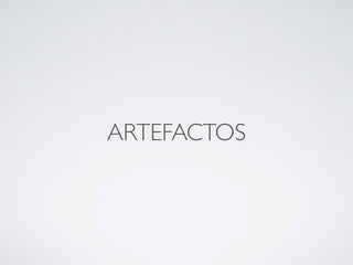 ARTEFACTOS
 