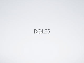 ROLES
 