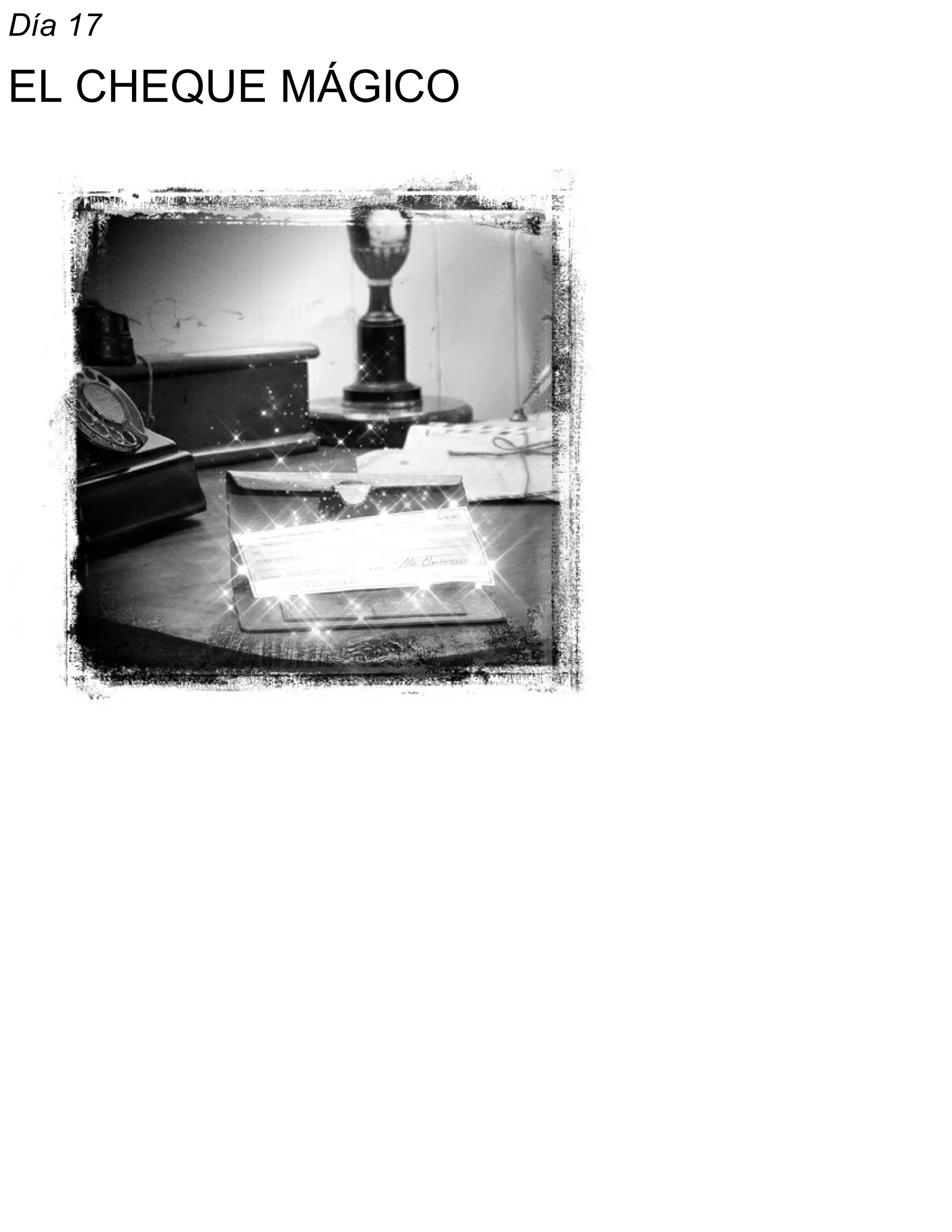 Día 17
EL CHEQUE MÁGICO
 