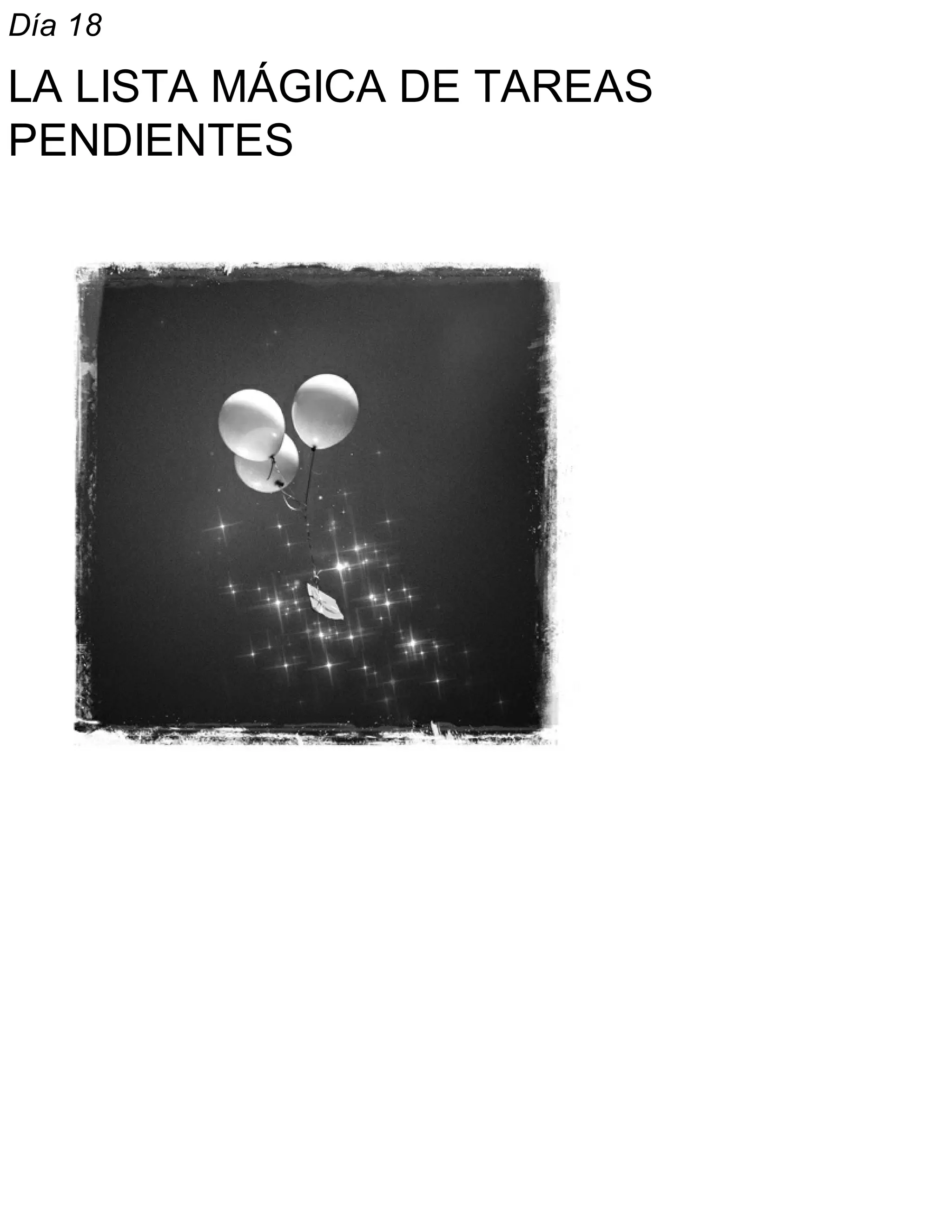 Día 18
LA LISTA MÁGICA DE TAREAS
PENDIENTES
 