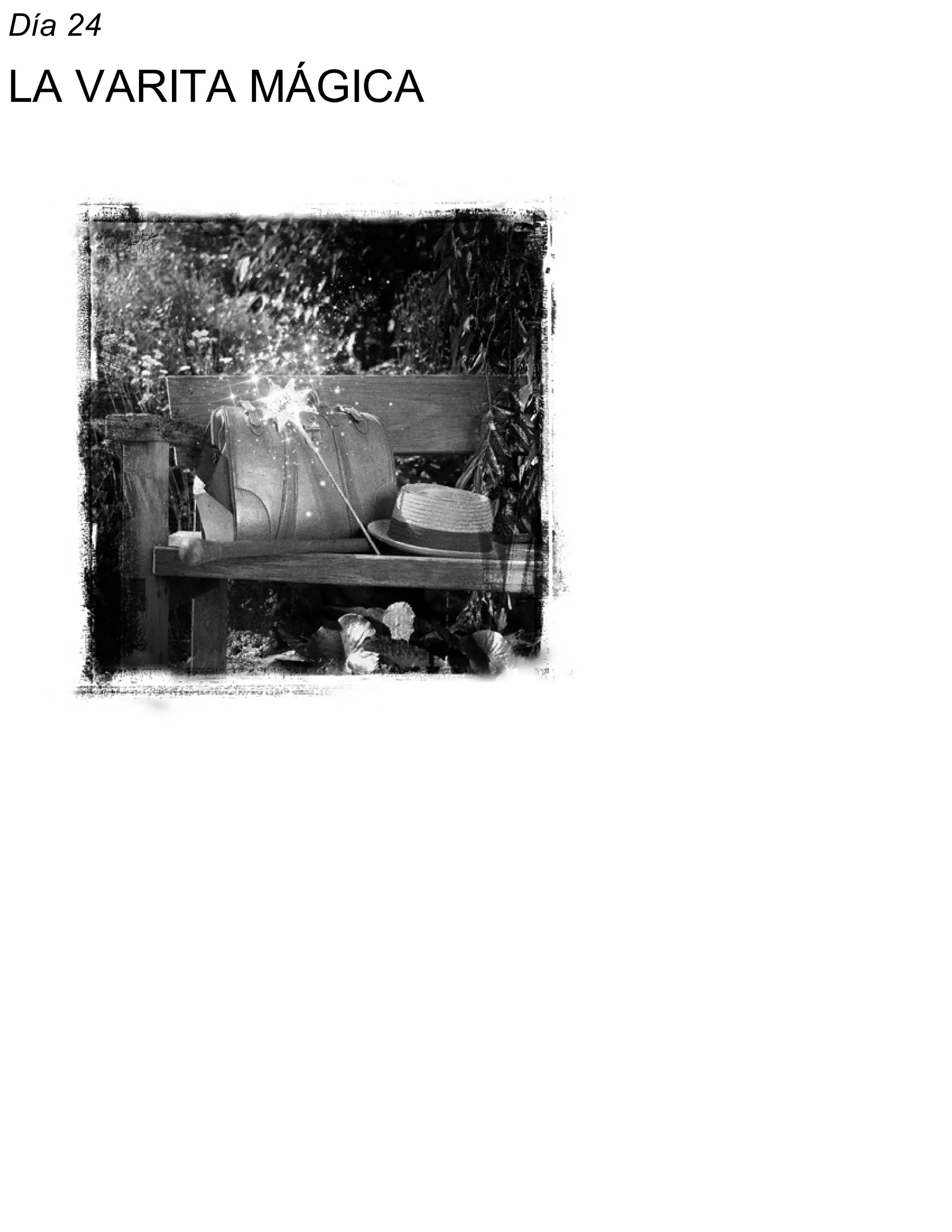 Día 24
LA VARITA MÁGICA
 