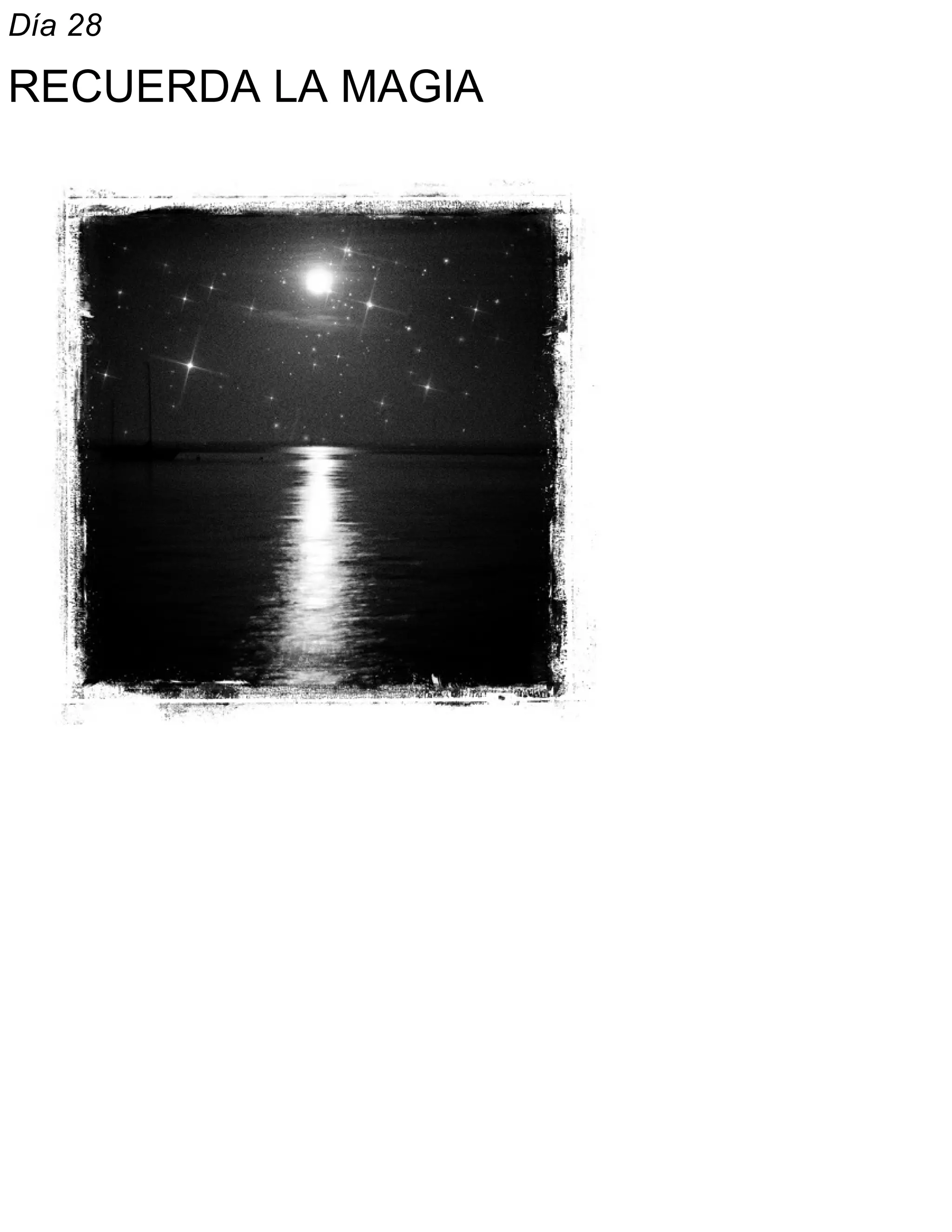 Día 28
RECUERDA LA MAGIA
 