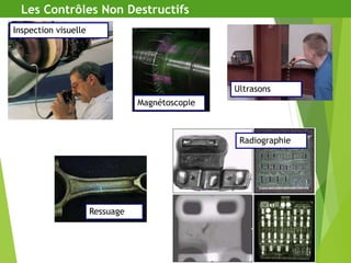 37
Les Contrôles Non Destructifs
Inspection visuelle
Ressuage
Magnétoscopie
Radiographie
Ultrasons
 
