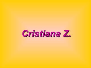 Cristiana Z.Cristiana Z.