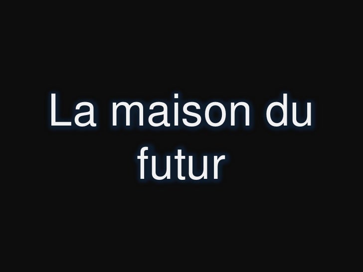 la maison du canapé la maison du futur la maison du canapé la maison du futur
