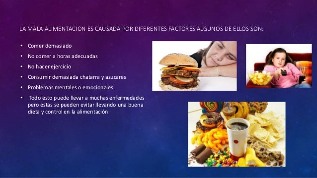Cuales Son Las Causas De Una Mala Alimentación