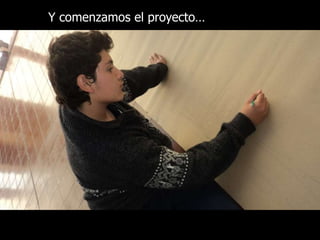 Y comenzamos el proyecto… 
 