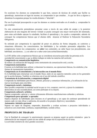 En ocasiones los alumnos no comprenden lo que leen, carecen de técnicas de estudio que facilite su
aprendizaje, memorizan ...