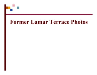 Former Lamar Terrace Photos
 