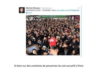 Et bien sur des centaines de personnes les ont accueilli à Paris

 